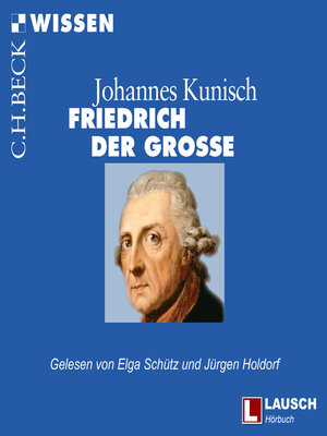 cover image of Friedrich der Große--LAUSCH Wissen, Band 9
